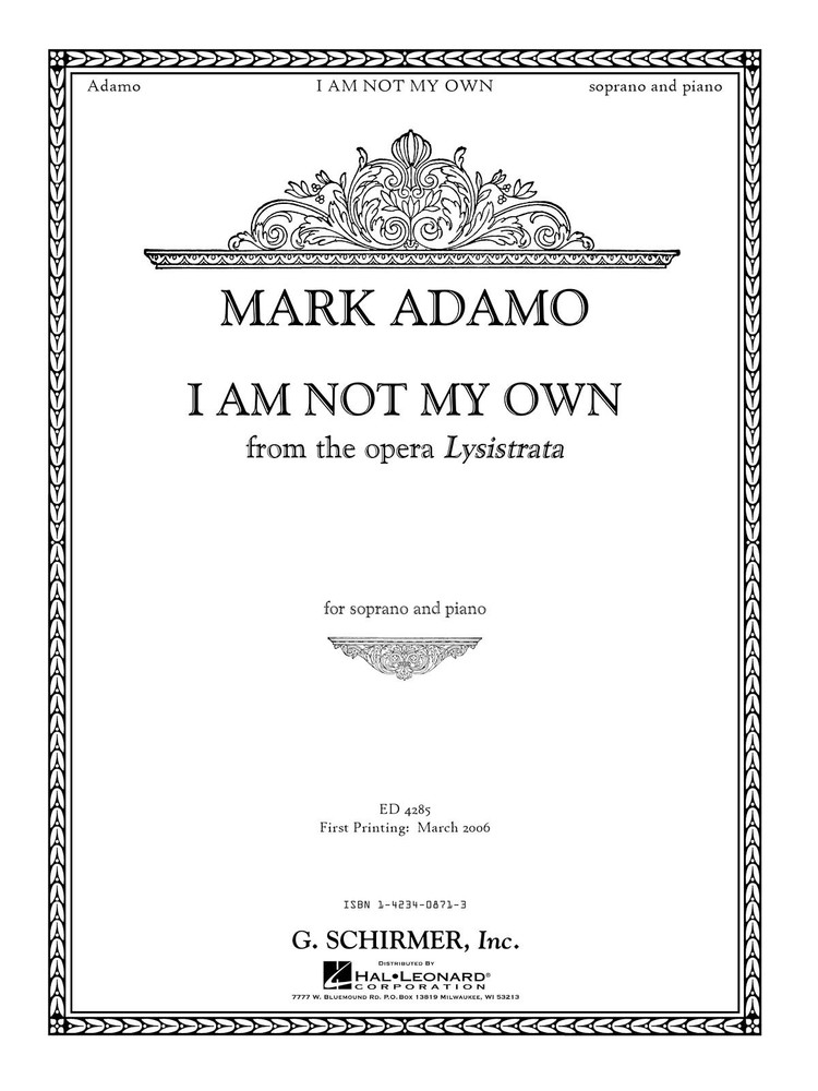 I Am Not My Own from Lysistrata Mark Adamo for Soprano Vocal Piano Sheet Music