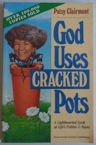God Uses Cracked Pots by Clairmont, Patsy, Good Book