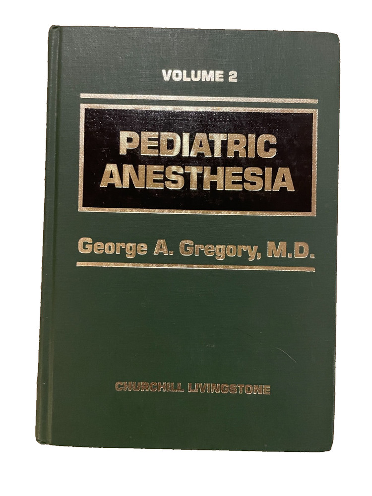 Pediatric Anesthesia Vol 2 1983 HC by George A. Gregory Medical Textbook