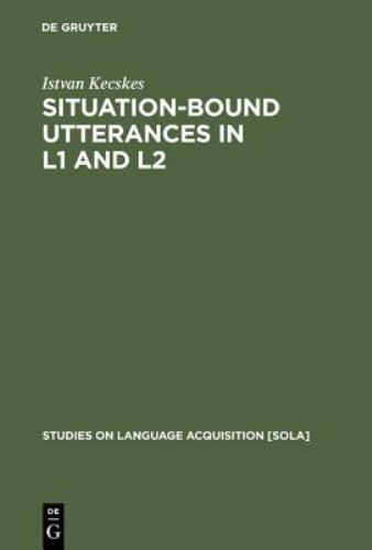 Situation-Bound Utterances in L1 and L2, Hardcover by Kecskes, Istvan, Like N...