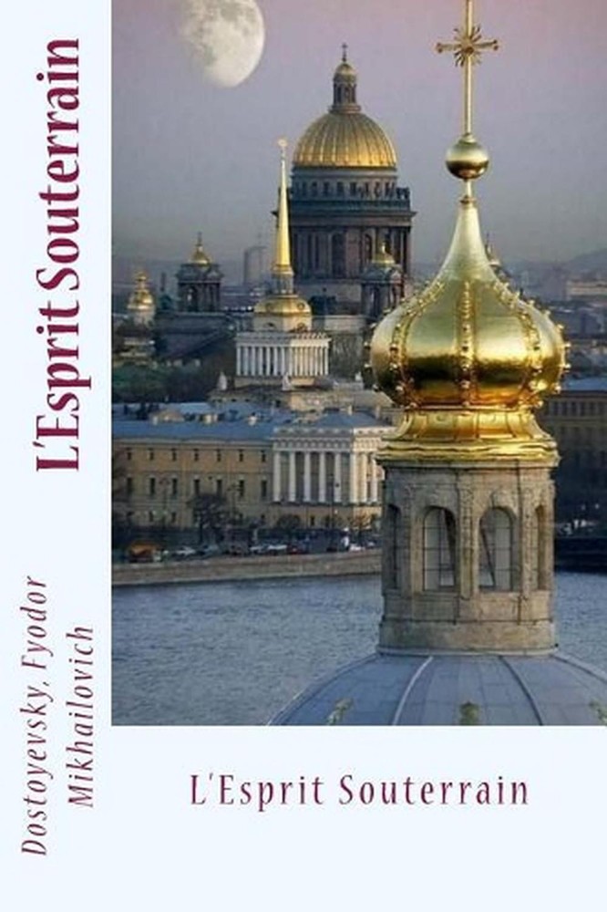 L'Esprit Souterrain by Dostoyevsky Fyodor Mikhailovich (French) Paperback Book