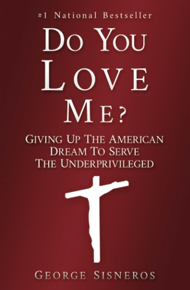 Do You Love Me?: Giving Up the American Dream to Serve the Underprivileged -...