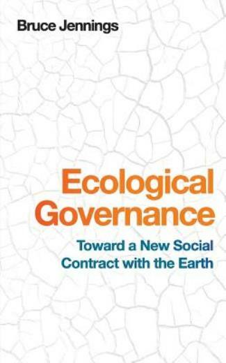 Ecological Governance: Toward A New Social Contract With The Earth