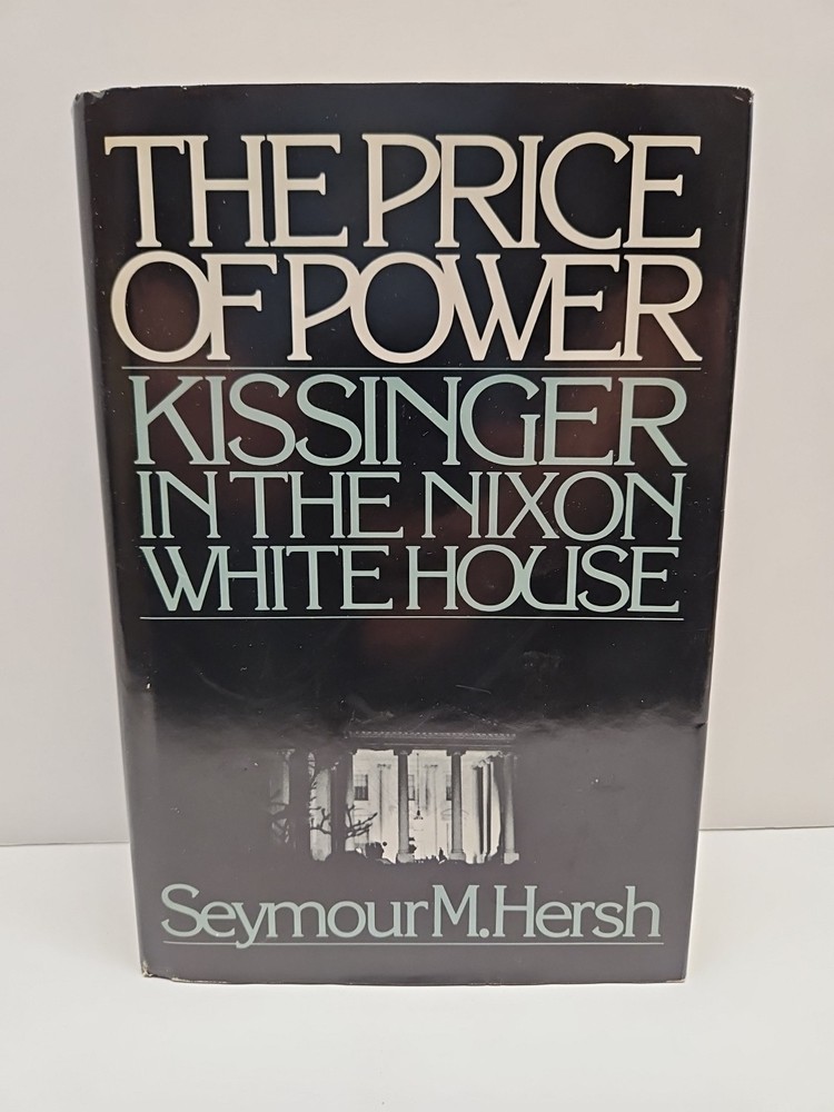 The Price of Power by Seymour Hersh - (Kissinger/Nixon) 1st Edition, 1983 HCDJ
