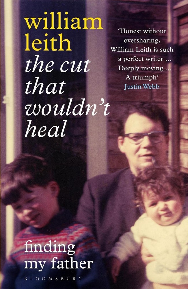 The Cut that Wouldn't Heal: Finding My Father by William Leith (English) Paperba