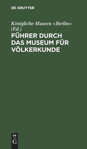 Führer Durch Das Museum Für Völkerkunde (Hardback)