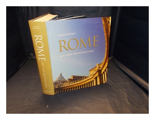 BUSSAGLI, MARCO (1957-) Rome : art and architecture / edited by Marco Bussagli 2