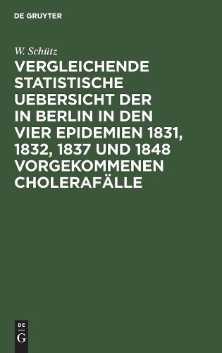 W Schütz Vergleichende statistische Uebersicht der in Berlin in den v (Hardback)