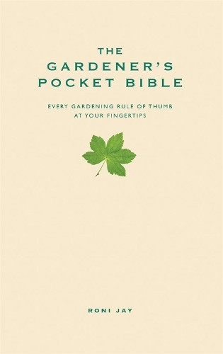 The Gardener's Pocket Bible: Every gardening rule of th... by Jay, Roni HardbackFREE US DELIVERY | ISBN: 1905410492 | Quality Books