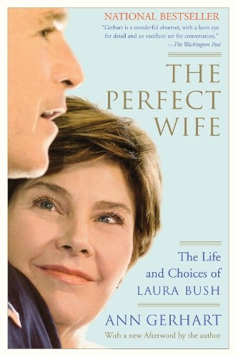 The Perfect Wife: The Life and Choices..., Gerhart, Ann