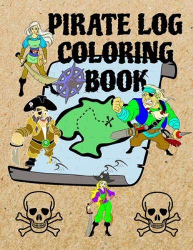 Pirates Log Coloring Book: Pages To Color With Mazes to Find Treasures For Ki...