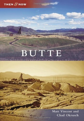 Butte (Then and Now), Okrusch, Chad