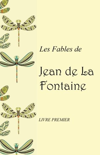 Les fables de Jean de La Fontaine: Livre premier (French Edition)