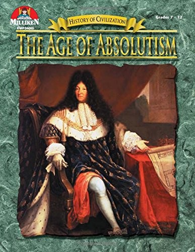 The Age of Absolutism, Grades 7-12 (History of Civilization)