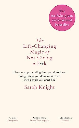 The Life-Changing Magic of Not Giving a F**k: The bestsellin... by Knight, SarahFREE US DELIVERY | ISBN: 1784298476 | Quality Books