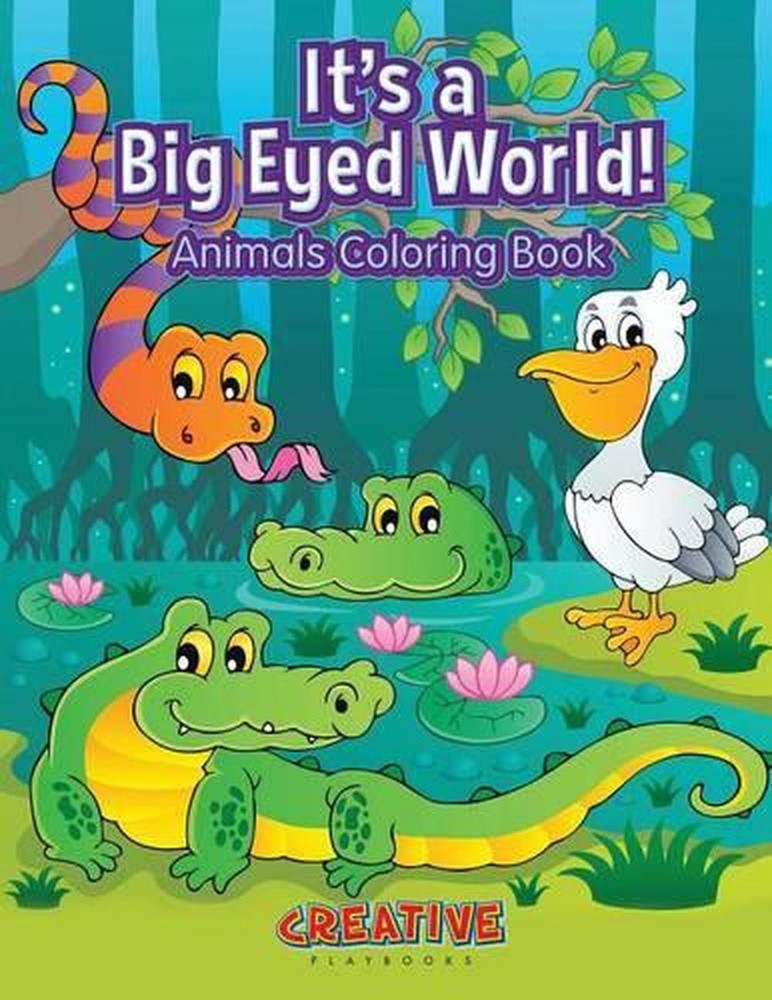 It's a Big Eyed World! Animals Coloring Book by Creative Playbooks (English) Pap