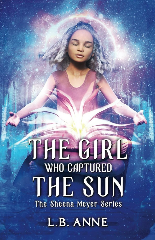 The Girl Who Captured the Sun (Sheena Meyer) - paperback Anne, L.B.