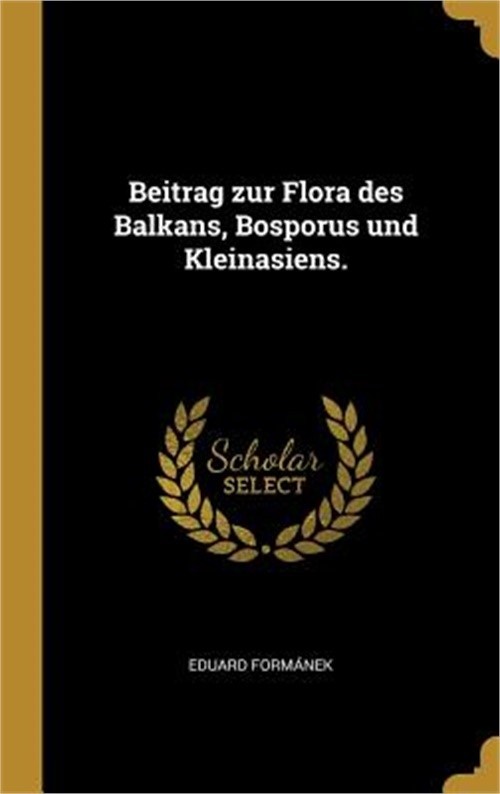 Beitrag zur Flora des Balkans, Bosporus und Kleinasiens. (Hardback or Cased Book
