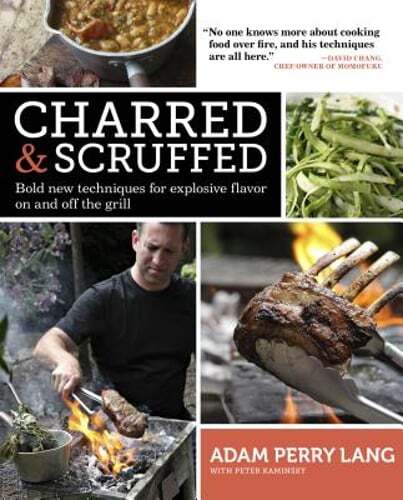 Charred & Scruffed: Bold New Techniques for Explosive Flavor on and Off the