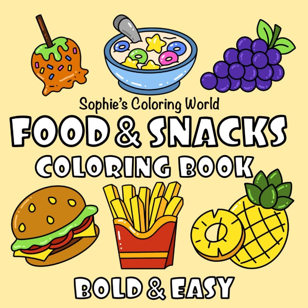 Food & Snacks: Coloring Book for Kids and Adults, Easy and Bold, Simple and Big