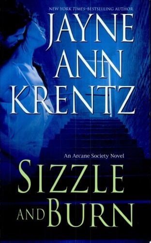 Sizzle and Burn (The Arcane Society, Book 3) by Krentz, Jayne Ann, Acceptable Bo