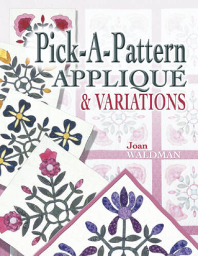 Pick-A-Pattern Applique & Variations - Paperback By Waldman, Joan - GOOD