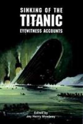 Sinking of the Titanic: Eyewitness Accounts (Dover Maritime), USED-Very Good,