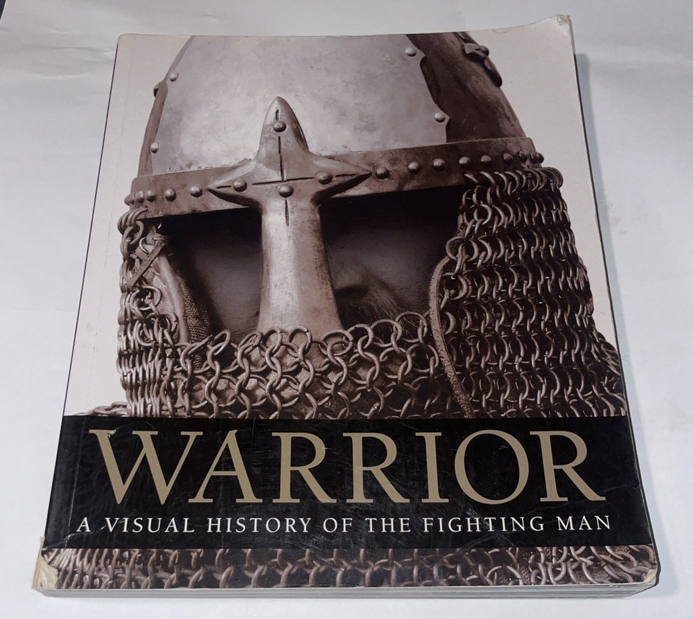 Warrior: A Visual History of the Fighting Man