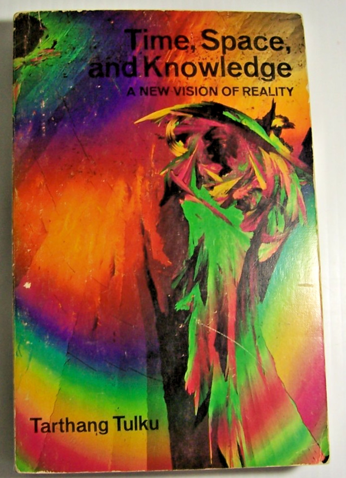 Time, Space and Knowledge : A New Vision of Reality by Tarthang Tulku 1977