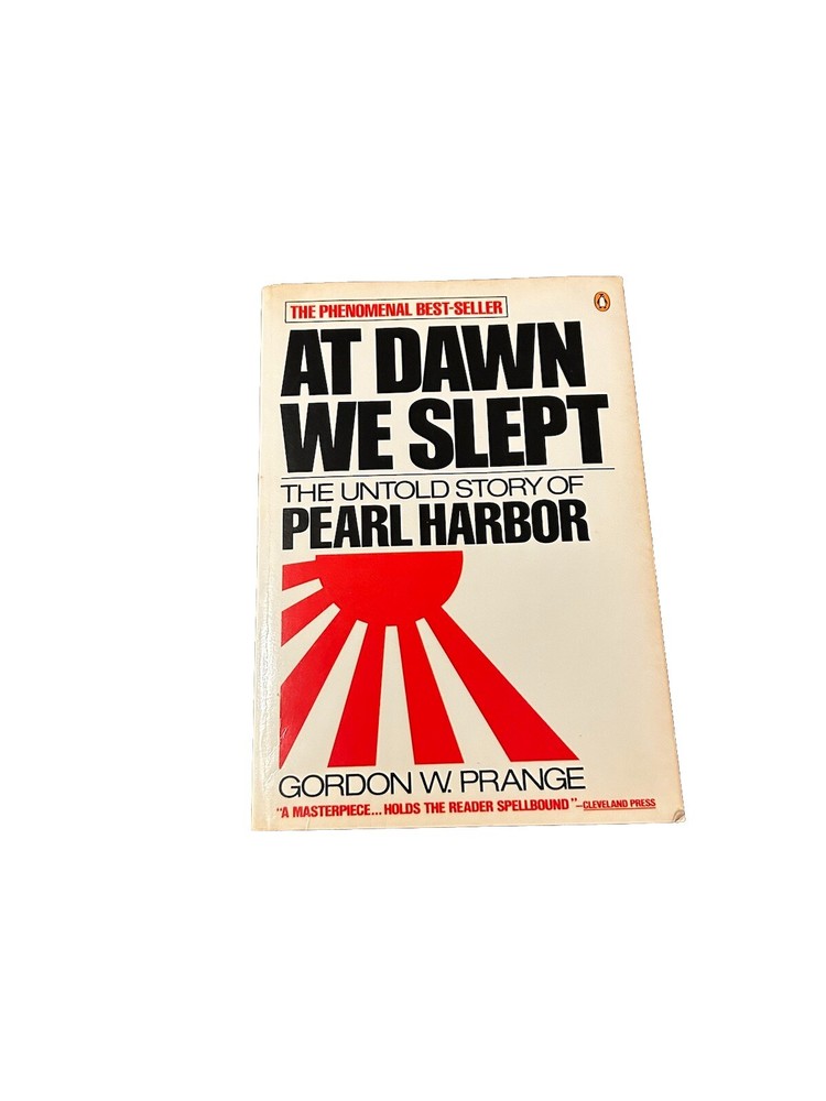 At Dawn We Slept : The Untold Story of Pearl Harbor by Gordon W. Prange PB
