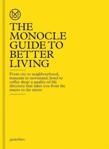The Monocle Guide to Better Living - Hardcover By Andrew Tuck - GOOD