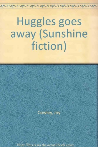 Huggles goes away (Sunshine fiction), Cowley, Joy