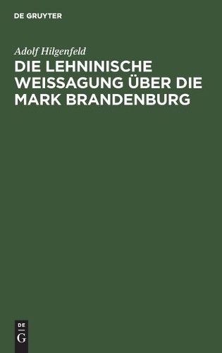 Adolf Hilgenfeld Die Lehninische Weissagung Über Die Mark Brandenburg (Hardback)Another great item from Rarewaves USA | Free delivery!