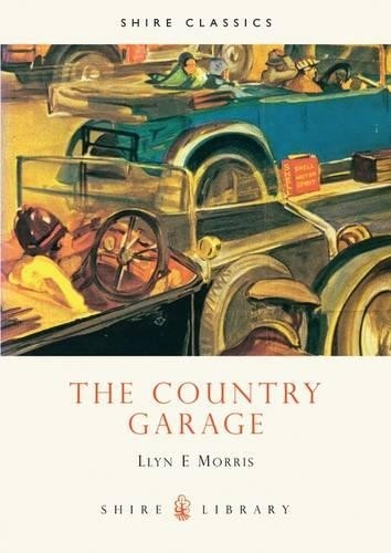 The Country Garage: No. 129 (Shire Li... by Morris, Llyn E. Paperback / softbackFREE US DELIVERY | ISBN: 085263711X | Quality Books