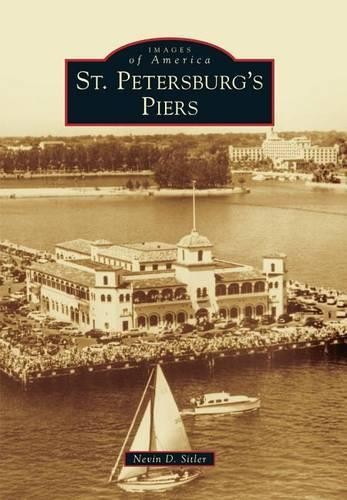 Nevin D. Sitler St. Petersburg's Piers (Paperback) Images of AmericaAnother great item from Rarewaves USA | Free delivery!