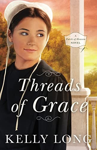Threads of Grace: 3 (A Patch of Heaven N..., Kelly Long