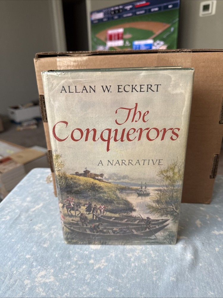 The Conquerors Allan W Eckert 1970 First Edition Hardcover Frontier History
