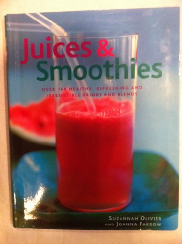 Juices & Smoothies By Suzannah Olivier