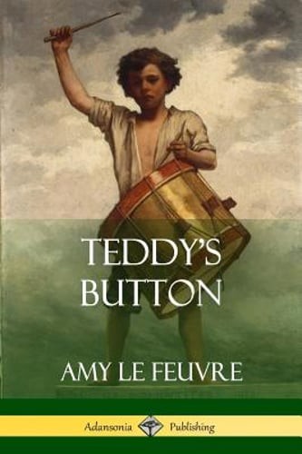 Teddy's Button by Amy Le Feuvre: New