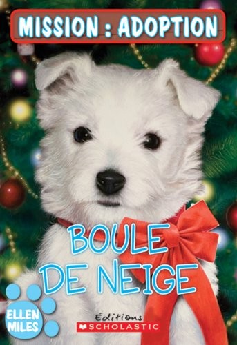 Boule de Neige (Mission: Adoption) (French Edition) - paperback Miles, Ellen