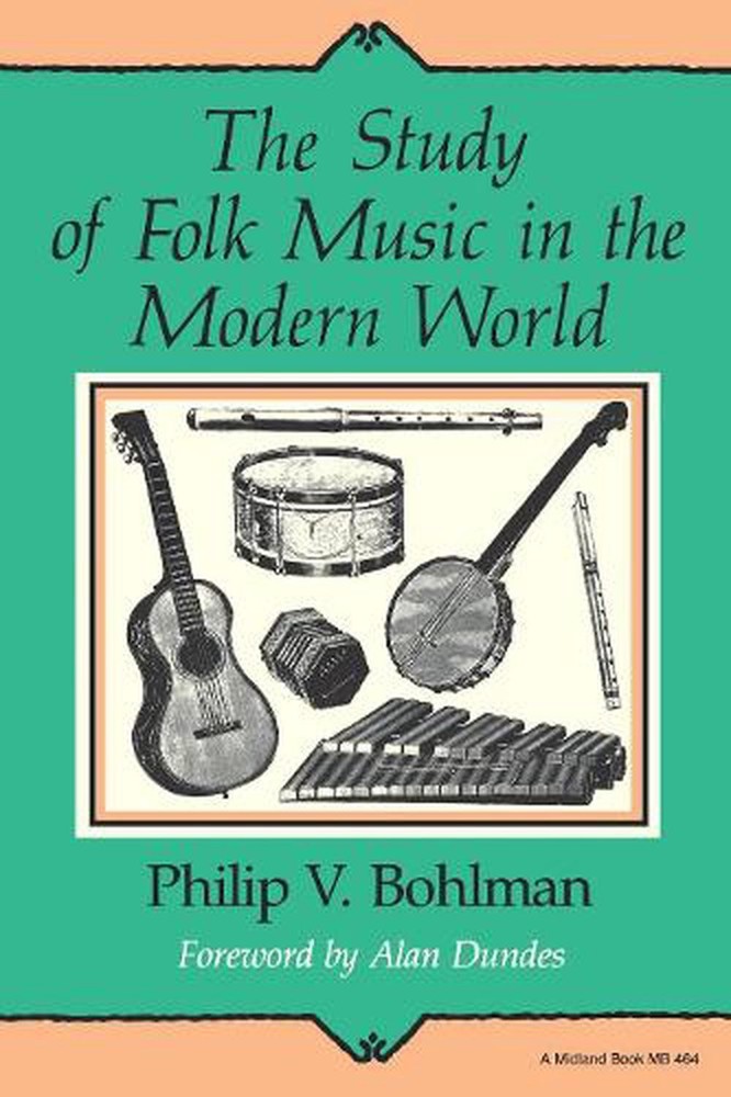The Study of Folk Music in the Modern World by Philip V. Bohlman (English) Paper