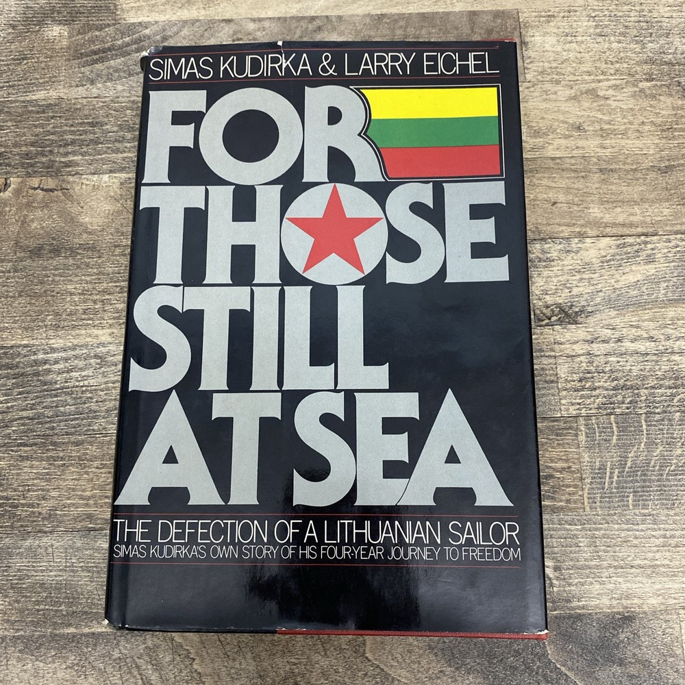 For Those Still At Sea by Simas Kudirka Larry Eichel SIGNED 1st Printing HC/DJ