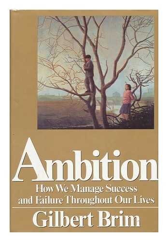 Ambition: How We Manage Success and F..., Brim, Gilbert