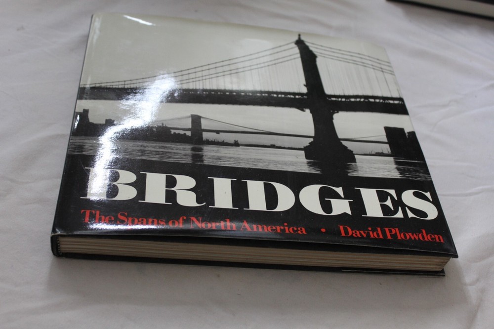Bridges The Spans of North America by David Plowden 1974 Hardcover