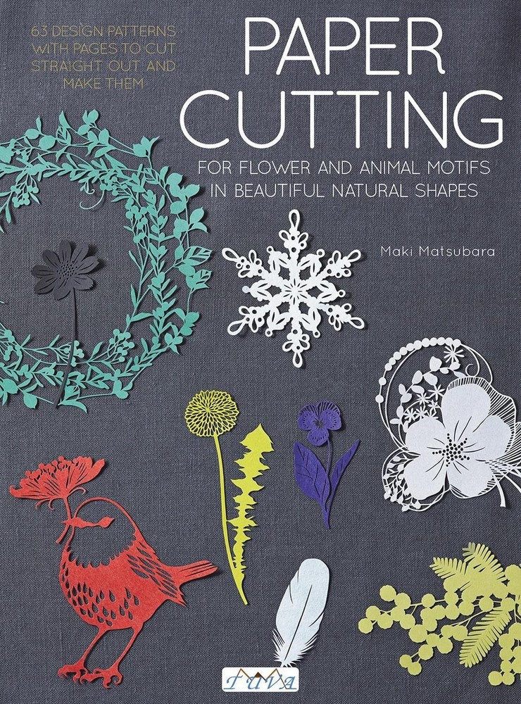Paper Cutting for Flower and Animal Motifs in Beautiful Natural Shapes: 63 Desig