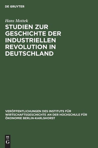 Hans Mottek Studien Zur Geschichte Der Industriellen Revolution in De (Hardback)