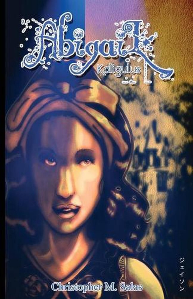 Abigail: Kaligulus by Christopher M. Salas (English) Paperback Book
