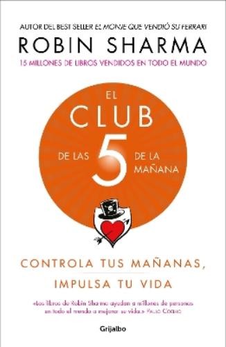Robin Sharma El Club de las 5 de la mañana: Controla tus mañanas, im (Paperback)Another great item from Rarewaves USA | Free delivery!