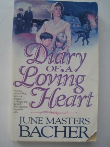 Diary of a Loving Heart by Bacher, June Masters, Acceptable Book
