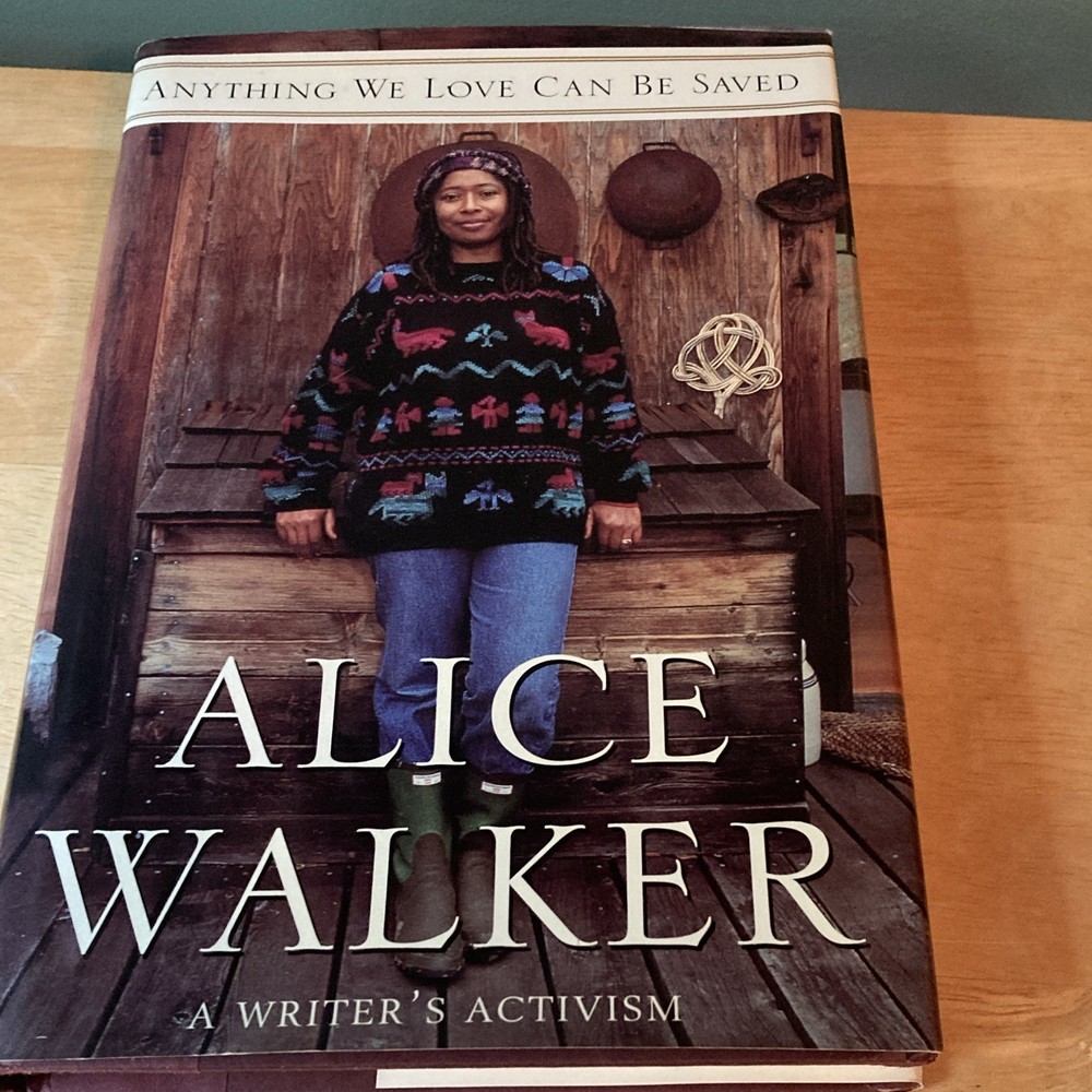 Alice Walker Anything We Love Can Be Saved Hardcover 1997 Random House DJ